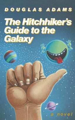 Hitchhiker's Guide to the Galaxy 25th Anniversary Edition A Novel 25th 9781400052929 Front Cover