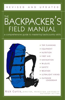 Backpacker's Field Manual, Revised and Updated A Comprehensive Guide to Mastering Backcountry Skills  9781400053094 Front Cover