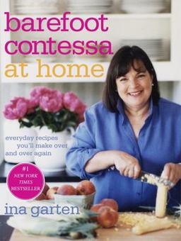 Barefoot Contessa at Home Everyday Recipes You'll Make over and over Again: a Cookbook  9781400054343 Front Cover