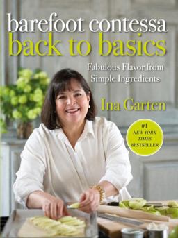 Barefoot Contessa Back to Basics Fabulous Flavor from Simple Ingredients: a Cookbook  9781400054350 Front Cover