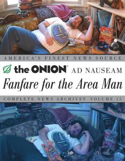 Fanfare for the Area Man The Onion Ad Nauseam Complete News Archives  9781400054558 Front Cover