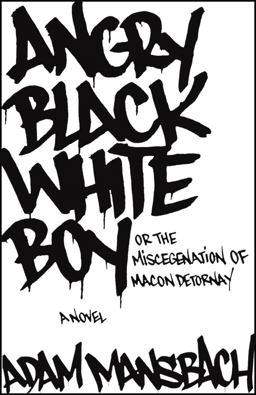 Angry Black White Boy A Novel  9781400054879 Front Cover
