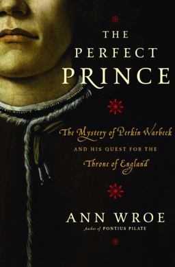 Perfect Prince The True Story of an Extraordinary Deception at the Dawn of the Renaissance  9781400060337 Front Cover