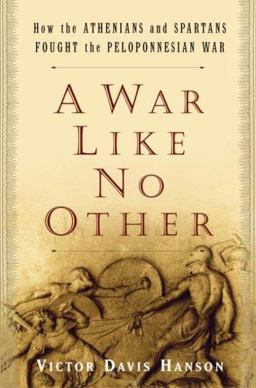War Like No Other How the Athenians and Spartans Fought the Peloponnesian War  9781400060955 Front Cover