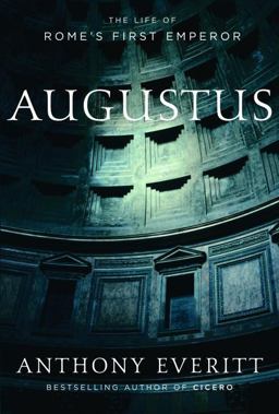 Augustus The Life of Rome's First Emperor  9781400061280 Front Cover