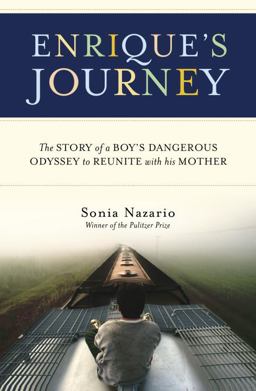 Enrique's Journey The True Story of a Boy's Determined to Reunite with His Mother  9781400062058 Front Cover