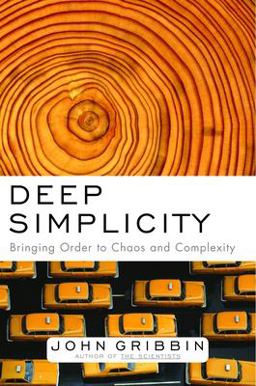 Deep Simplicity Bringing Order to Chaos and Complexity  9781400062560 Front Cover