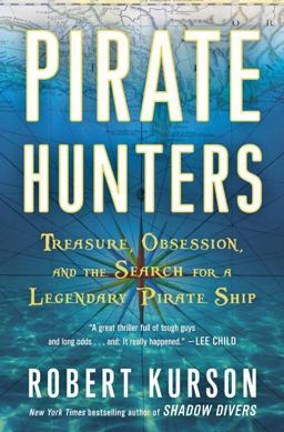 Pirate Hunters The Search for the Lost Treasure Ship of a Great Buccaneer  9781400063369 Front Cover