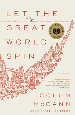 Let the Great World Spin A Novel  9781400063734 Front Cover