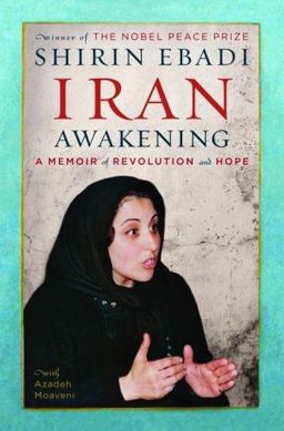 Iran Awakening A Memoir of Revolution and Hope  9781400064700 Front Cover
