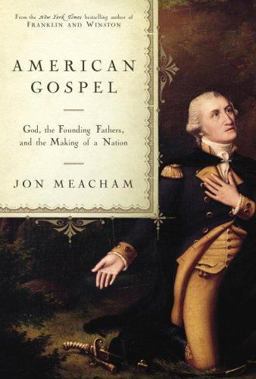 American Gospel God, the Founding Fathers, and the Making of a Nation  9781400065554 Front Cover