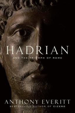 Hadrian and the Triumph of Rome  9781400066629 Front Cover