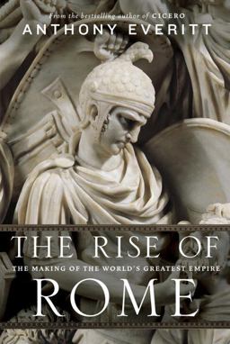 Rise of Rome The Making of the World's Greatest Empire  9781400066636 Front Cover