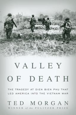 Valley of Death The Tragedy at Dien Bien Phu That Led America into the Vietnam War  9781400066643 Front Cover