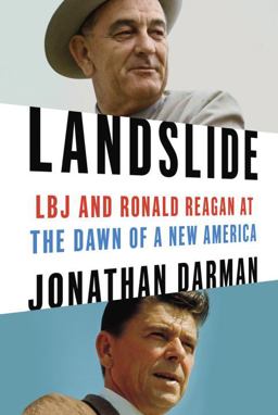Landslide LBJ and Ronald Reagan at the Dawn of a New America  9781400067084 Front Cover