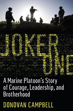 Joker One A Marine Platoon's Story of Courage, Leadership, and Brotherhood  9781400067732 Front Cover