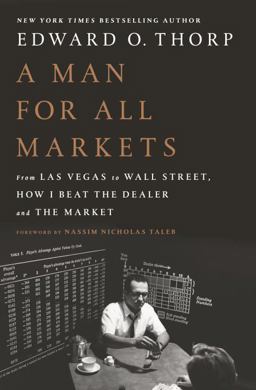 Man for All Markets From Las Vegas to Wall Street, How I Beat the Dealer and the Market  9781400067961 Front Cover