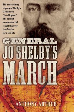 General Jo Shelby's March  9781400068302 Front Cover