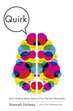 Quirk Brain Science Makes Sense of Your Peculiar Personality  9781400068401 Front Cover