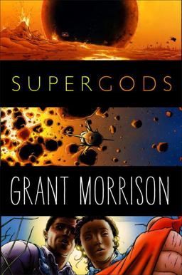 Supergods What Masked Vigilantes, Miraculous Mutants, and a Sun God from Smallville Can Teach Us about Being Human  9781400069125 Front Cover