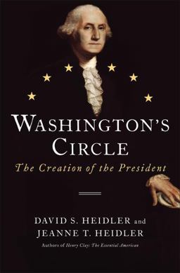 Washington's Circle The Creation of the President  9781400069279 Front Cover
