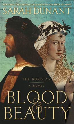 Blood and Beauty The Borgias  9781400069293 Front Cover