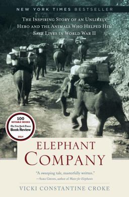 Elephant Company The Inspiring Story of an Unlikely Hero and the Animals Who Helped Him Save Lives in World War II  9781400069330 Front Cover