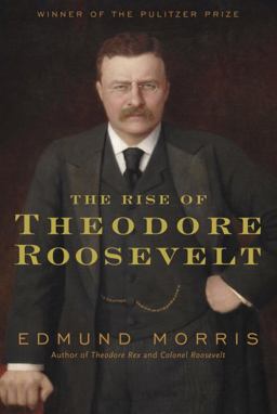 Rise of Theodore Roosevelt  9781400069651 Front Cover