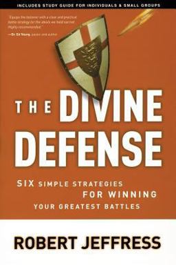 Divine Defense Six Simple Strategies for Winning Your Greatest Battles  9781400070909 Front Cover