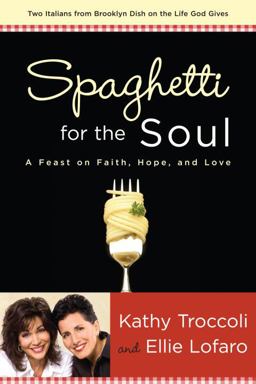 Spaghetti for the Soul A Feast of Faith, Hope and Love  9781400071623 Front Cover