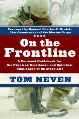 On the Frontline A Personal Guidebook for the Physical, Emotional, and Spiritual Challenges of Military Life  9781400073351 Front Cover