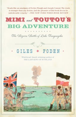 Mimi and Toutou's Big Adventure The Bizarre Battle of Lake Tanganyika  9781400075263 Front Cover