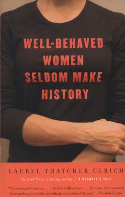 Well-Behaved Women Seldom Make History  9781400075270 Front Cover