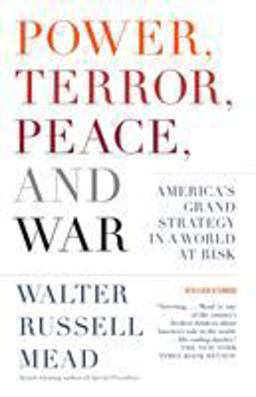 Power, Terror, Peace, and War America's Grand Strategy in a World at Risk  9781400077038 Front Cover