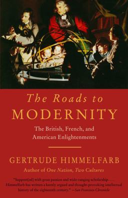 Roads to Modernity The British, French, and American Enlightenments  9781400077229 Front Cover