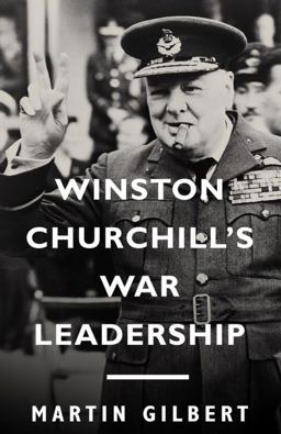 Winston Churchill's War Leadership  9781400077328 Front Cover