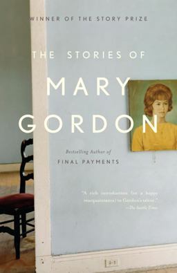 Stories of Mary Gordon  9781400078080 Front Cover