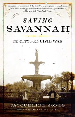 Saving Savannah The City and the Civil War  9781400078165 Front Cover