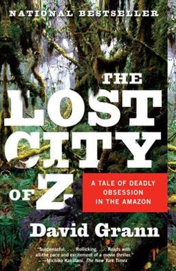 Lost City of Z A Tale of Deadly Obsession in the Amazon  9781400078455 Front Cover