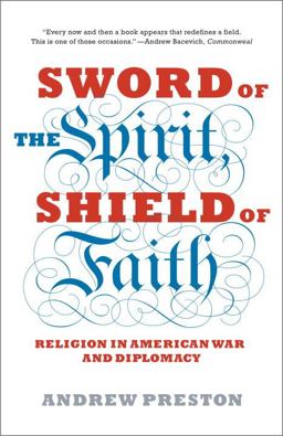 Sword of the Spirit, Shield of Faith Religion in American War and Diplomacy  9781400078585 Front Cover