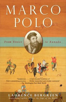 Marco Polo From Venice to Xanadu  9781400078806 Front Cover
