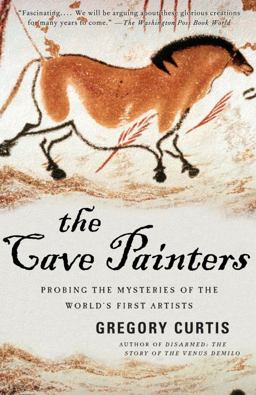 Cave Painters Probing the Mysteries of the World's First Artists  9781400078875 Front Cover