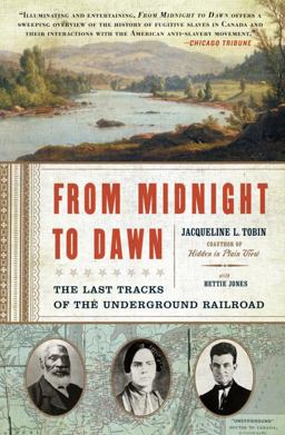 From Midnight to Dawn The Last Tracks of the Underground Railroad  9781400079360 Front Cover