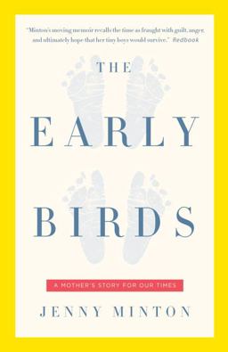 Early Birds A Mother's Story for Our Times  9781400079469 Front Cover