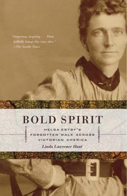 Bold Spirit Helga Estby's Forgotten Walk Across Victorian America  9781400079933 Front Cover