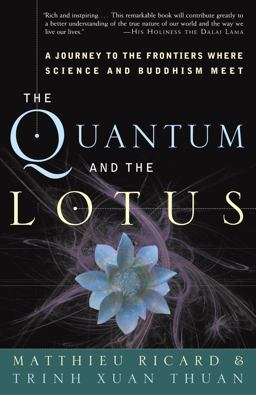Quantum and the Lotus A Journey to the Frontiers Where Science and Buddhism Meet  9781400080793 Front Cover