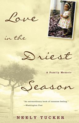 Love in the Driest Season A Family Memoir  9781400081608 Front Cover