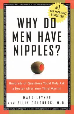 Why Do Men Have Nipples? Hundreds of Questions You'd Only Ask a Doctor after Your Third Martini  9781400082315 Front Cover
