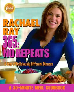 Rachael Ray 365: No Repeats A Year of Deliciously Different Dinners: a Cookbook  9781400082544 Front Cover