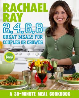 Rachael Ray 2, 4, 6, 8 Great Meals for Couples or Crowds  9781400082568 Front Cover